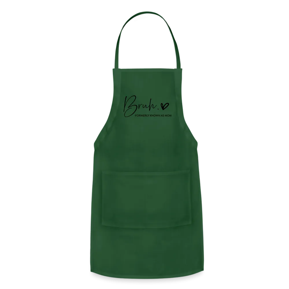 Bruh Formerly known as Mom Adjustable Apron