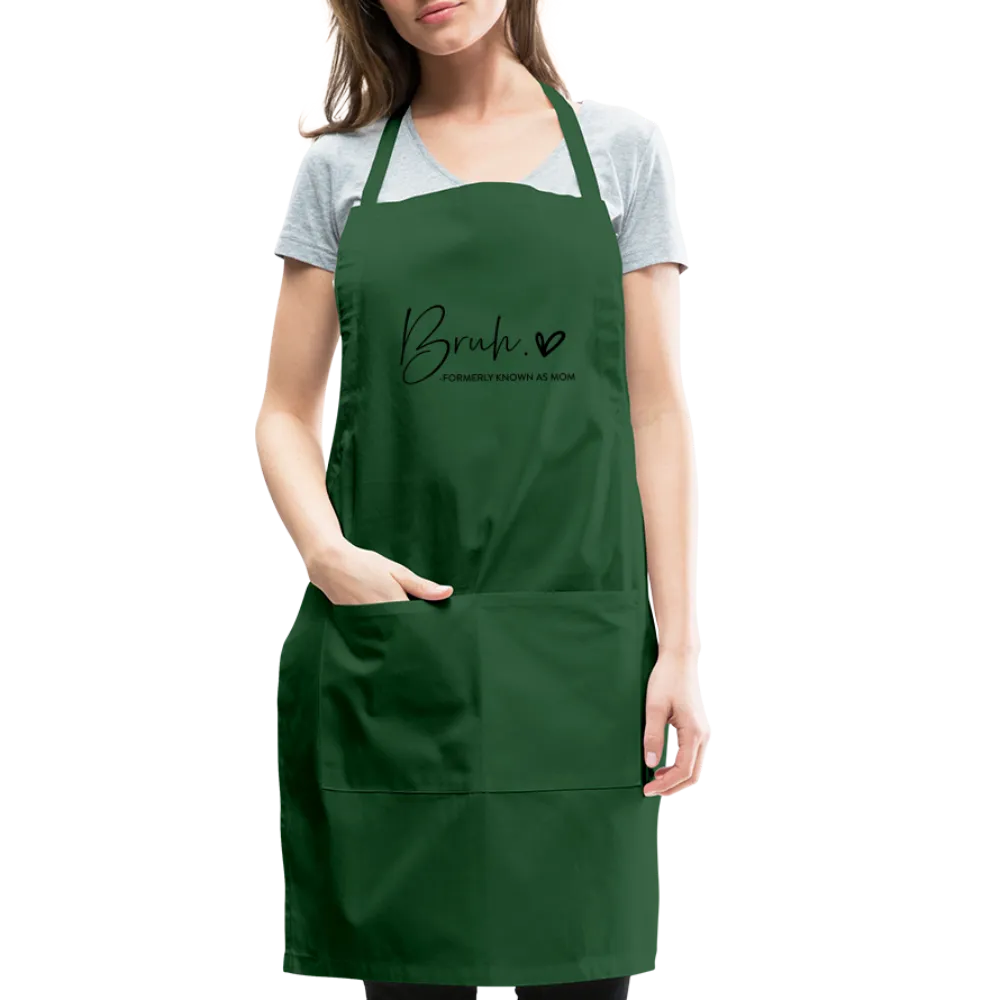 Bruh Formerly known as Mom Adjustable Apron