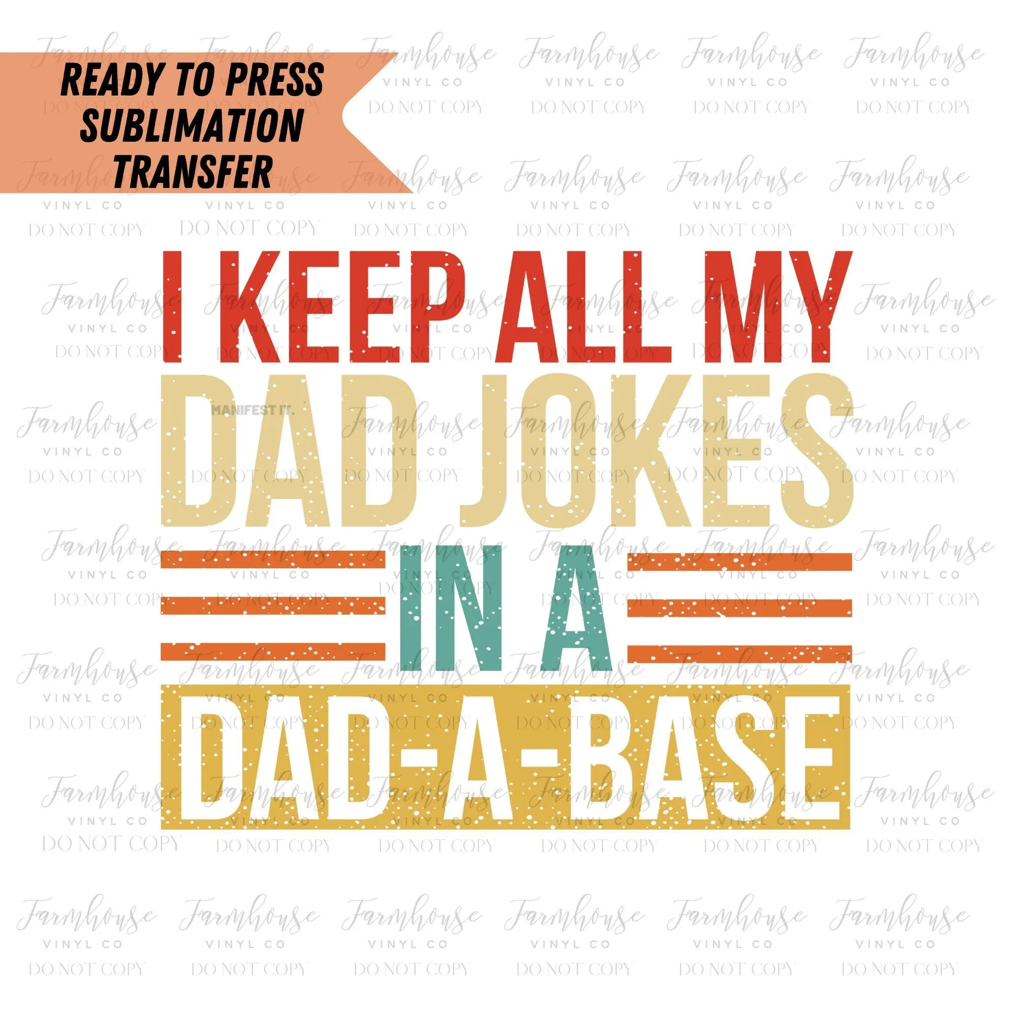 I Keep All My Jokes in a Dad a Base Ready To Press Sublimation Transfer