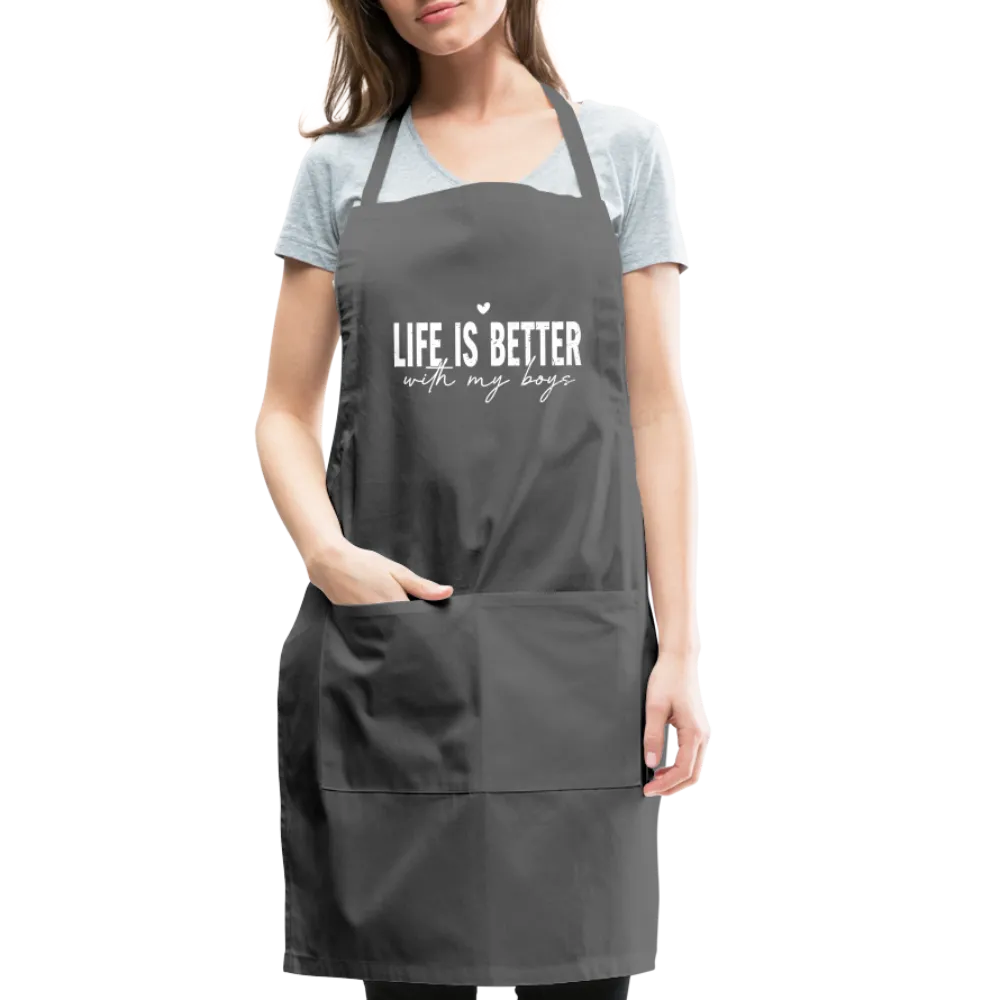 Life Is Better With My Boys - Adjustable Apron