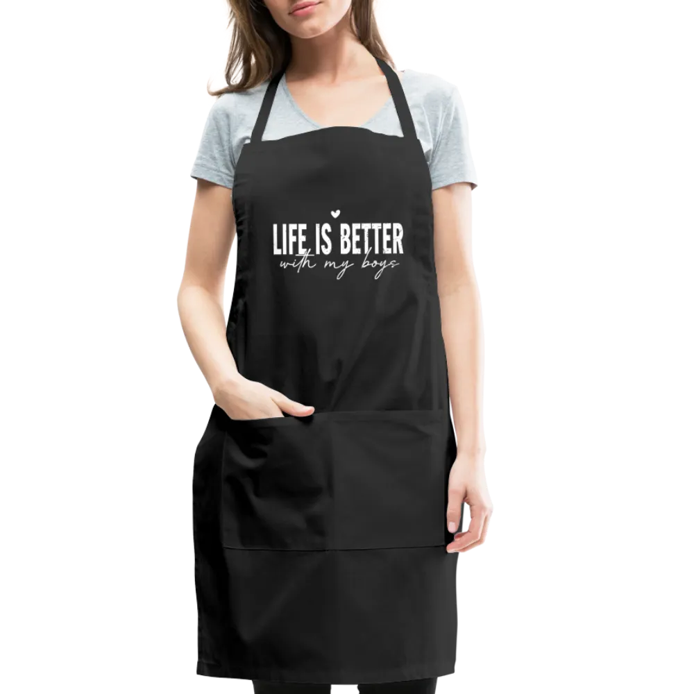 Life Is Better With My Boys - Adjustable Apron