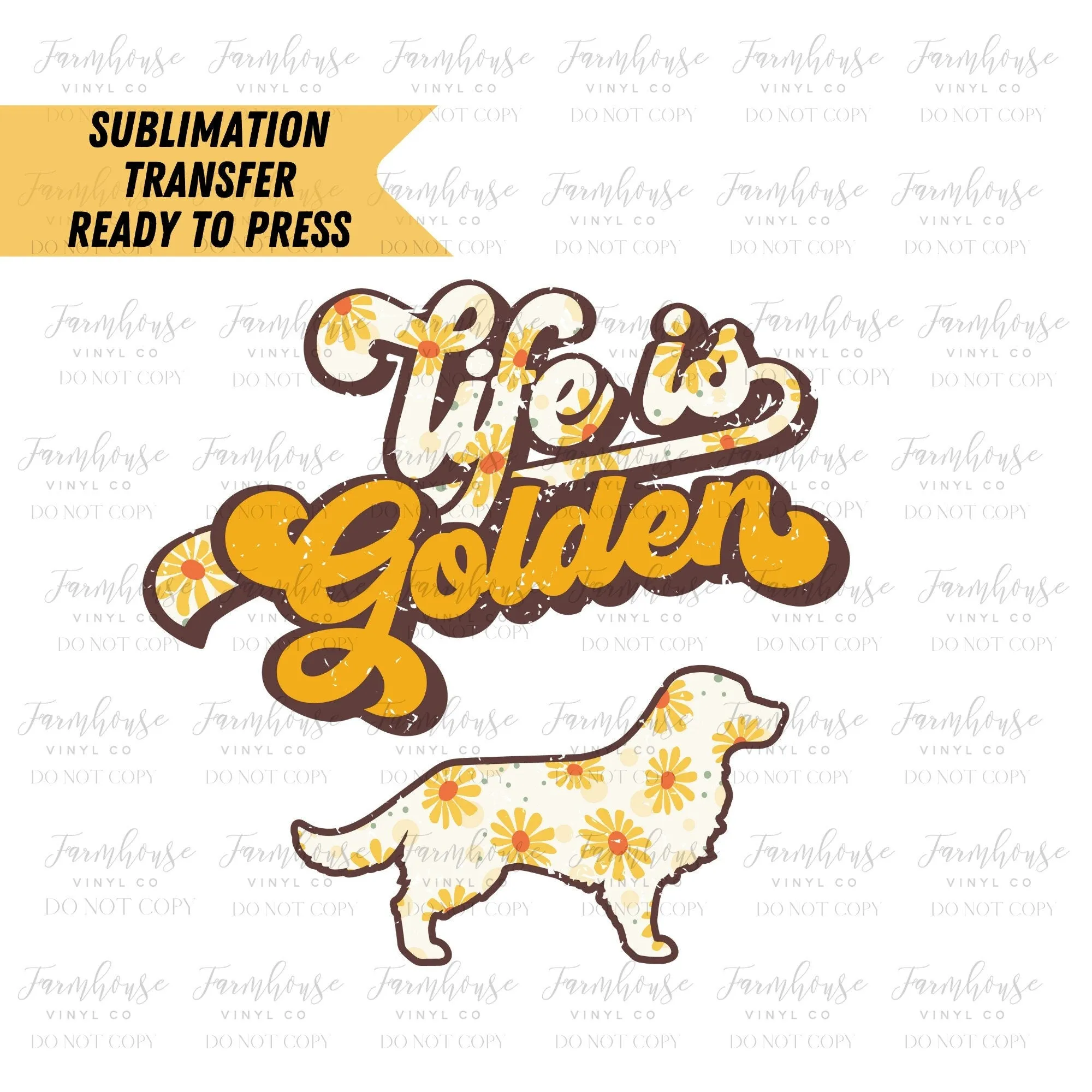 Life is Golden Dog Parent Ready to Press Sublimation Transfer