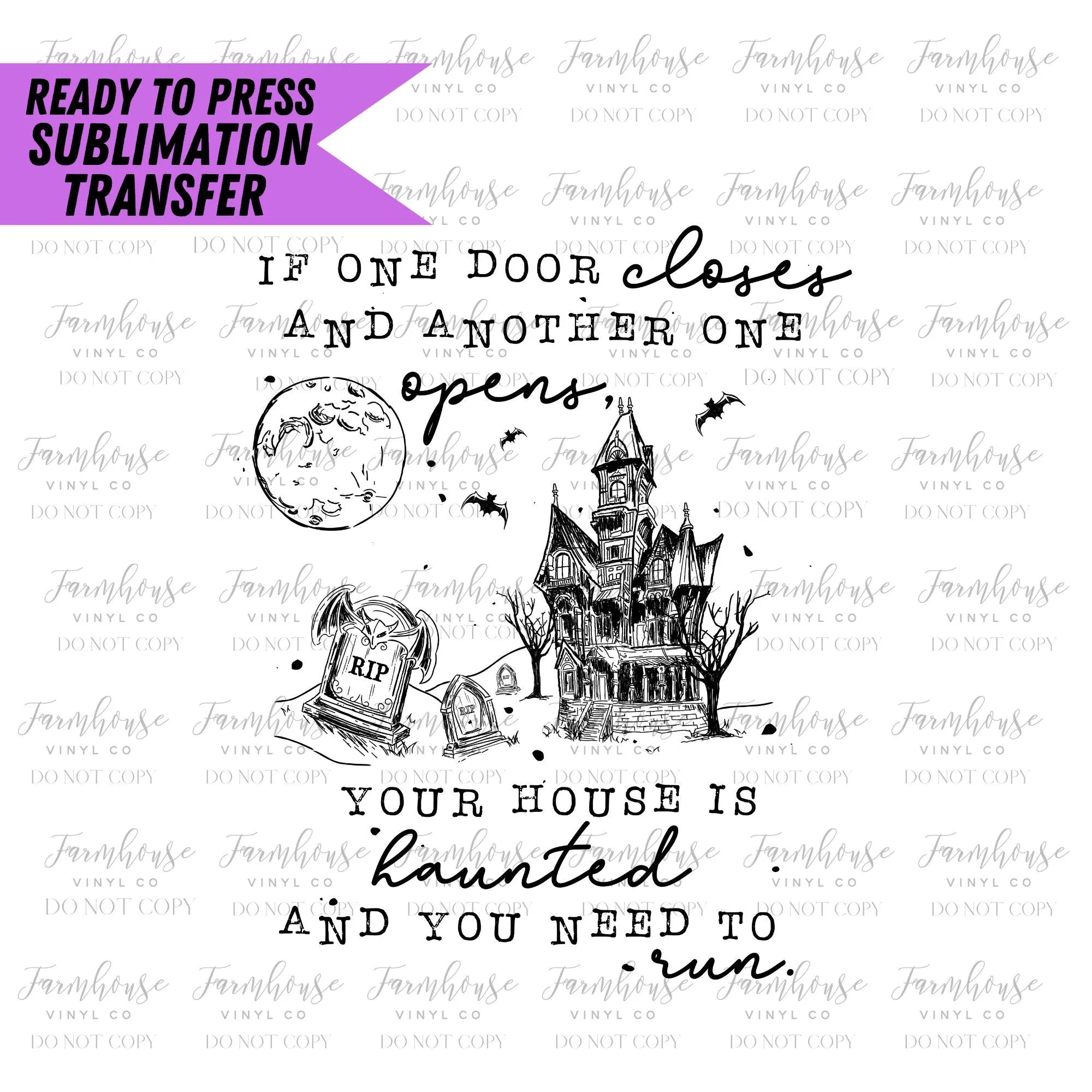 One Door Opens Live in A Haunted House, Ready To Press Sublimation Transfers, , Halloween Design, Skeleton Halloween Design, Funny Halloween