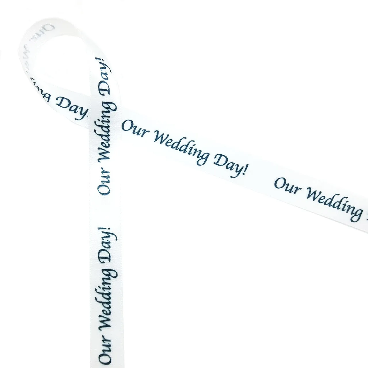 Our Wedding Day! Ribbon Black Ink on 5/8" wide White Satin Ribbon