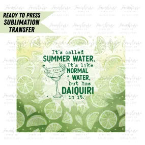 Summer Water Daiquiri, Ready to Press Tumbler Sublimation Transfer, Heat Transfer, Skinny 20 OZ, Skinny 30 OZ, Funny Summer Transfer, Vodka