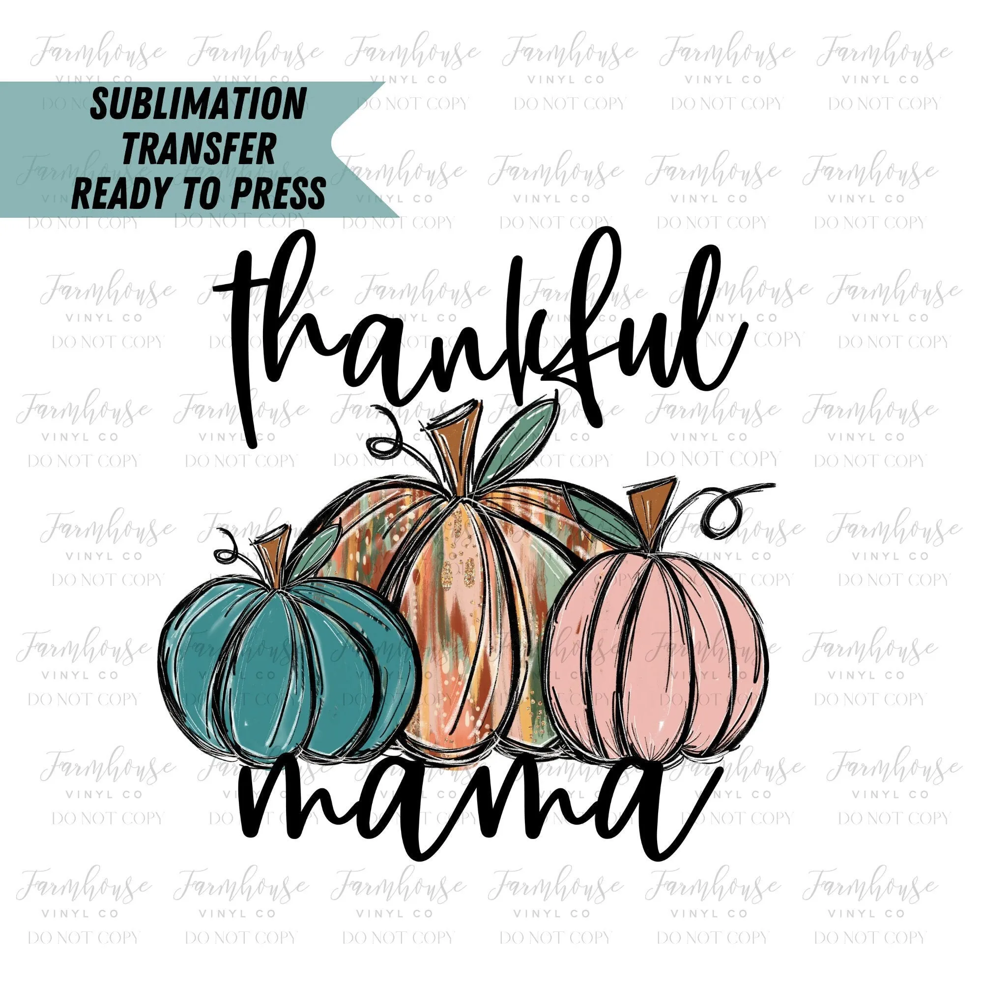 Thankful Mama Pumpkins Fall Sublimation Design, Teal Pink Pumpkin Designs, Ready To Press, Sublimation, Transfer Ready Press, Teal Pumpkin