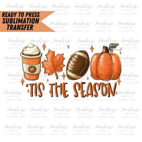 Tis The Season Football Latte, Ready Press, leaves Pumpkin Fall Y All Vibes coffee, Love Thanksgiving, Sublimation Transfer, Graphic Design